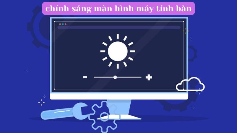 chỉnh sáng màn hình máy tính bàn